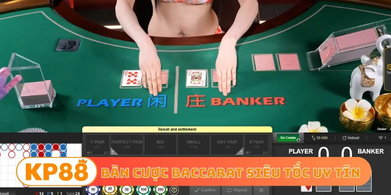Bàn cược Baccarat siêu tốc uy tín
